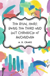 Cover Rival Heirs; being the Third and Last Chronicle of Aescendune