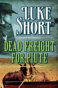 Cover Dead Freight for Piute