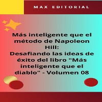 Cover Más inteligente que el método de Napoleón Hill: Desafiando las ideas de éxito del libro "Más inteligente que el diablo" -  Volumen 08