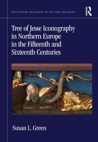 Cover Tree of Jesse Iconography in Northern Europe in the Fifteenth and Sixteenth Centuries