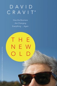 Cover The New Old : How the Boomers Are Changing Everything...Again