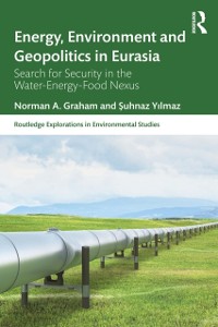 Cover Energy, Environment and Geopolitics in Eurasia