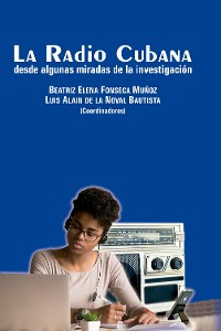 Cover La Radio Cubana desde algunas miradas de la investigación