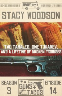 Cover Two Tamales, One Tokarev, and a Lifetime of Broken Promises