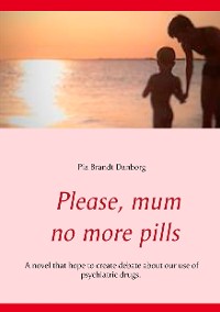 Cover Please, mum, no more pills