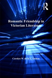Cover Romantic Friendship in Victorian Literature