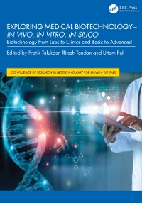 Cover Exploring Medical Biotechnology- in vivo, in vitro, in silico