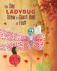 Cover The Day Ladybug Drew a Giant Ball of Fluff