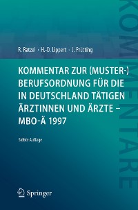 Cover Kommentar zur (Muster-)Berufsordnung für die in Deutschland tätigen Ärztinnen und Ärzte – MBO-Ä 1997