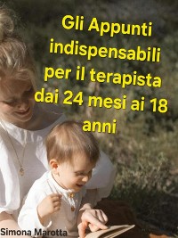 Cover Gli Appunti indispensabili per il Terapista dai 24 mesi ai 18 anni