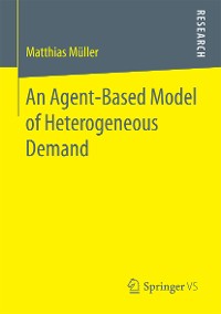 Cover An Agent-Based Model of Heterogeneous Demand