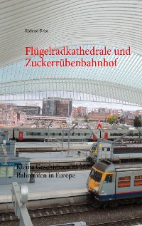 Cover Flügelradkathedrale und Zuckerrübenbahnhof