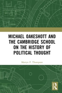 Cover Michael Oakeshott and the Cambridge School on the History of Political Thought