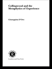 Cover Collingwood and the Metaphysics of Experience