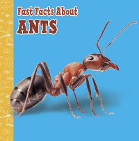Cover Fast Facts About Ants
