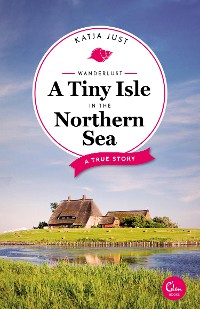 Cover Wanderlust: A Tiny Isle in the Northern Sea