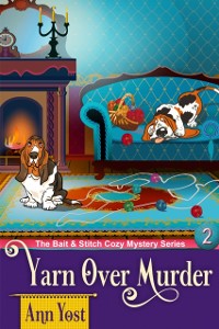 Cover Yarn-Over Murder (The Bait & Stitch Cozy Mystery Series, Book 2)