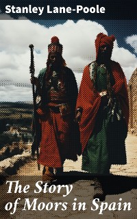 Cover The Story of Moors in Spain