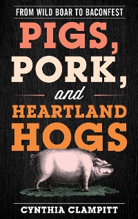 Cover Pigs, Pork, and Heartland Hogs