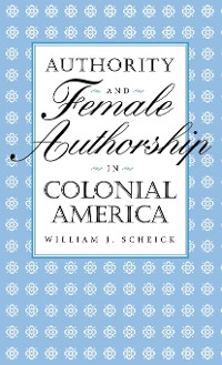 Cover Authority and Female Authorship in Colonial America