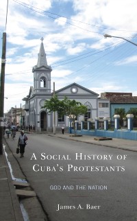 Cover Social History of Cuba's Protestants