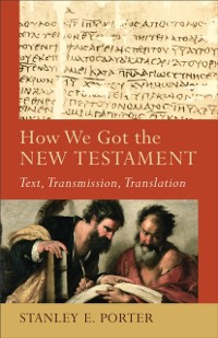Cover How We Got the New Testament (Acadia Studies in Bible and Theology)