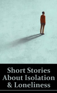 Cover Short Stories About Isolation and Loneliness