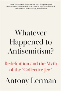 Cover Whatever Happened to Antisemitism?