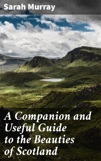 Cover A Companion and Useful Guide to the Beauties of Scotland