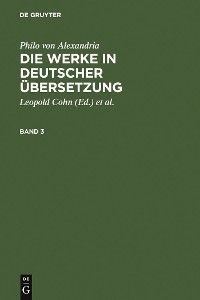 Cover Philo von Alexandria: Die Werke in deutscher Übersetzung. Band 3