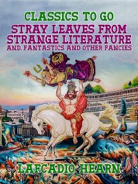 Cover Stray Leaves from Strange Literature, and, Fantastics and Other Fancies
