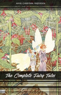 Cover Complete Fairy Tales of Hans Christian Andersen: 168 Fairy Tales in one volume