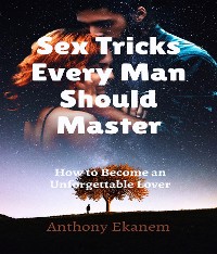 Cover Sex Tricks Every Man Should Master