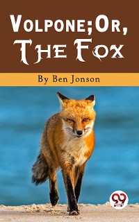 Cover Volpone; Or, The Fox