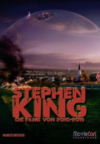 Cover MovieCon: Stephen King (Band 4) – Die Filme von 2010 bis 2019