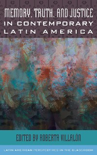 Cover Memory, Truth, and Justice in Contemporary Latin America