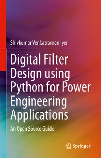 Cover Digital Filter Design using Python for Power Engineering Applications