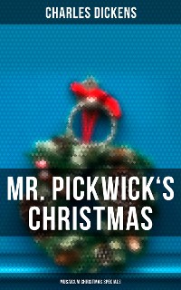 Cover Mr. Pickwick's Christmas (Musaicum Christmas Specials)