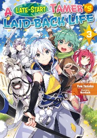Cover A Late-Start Tamer’s Laid-Back Life: Volume 3