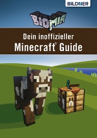 Cover BIOMIA - Dein inoffizieller Minecraft Guide
