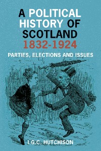Cover A Political History of Scotland 1832-1924