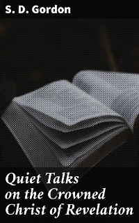 Cover Quiet Talks on the Crowned Christ of Revelation