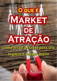 Cover O Que É Market De Atração