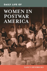 Cover Daily Life of Women in Postwar America