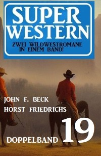 Cover Super Western Doppelband 19 - Zwei Wildwestromane in einem Band