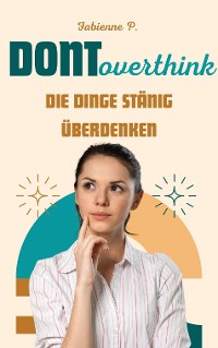 Cover Die Dinge ständig überdenken