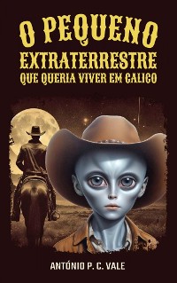Cover O pequeno extraterrestre que queria viver em Calico