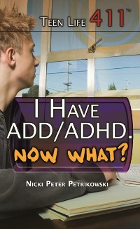 Cover I Have ADD/ADHD. Now What?