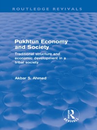 Cover Pukhtun Economy and Society (Routledge Revivals)