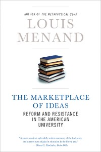 Cover The Marketplace of Ideas: Reform and Resistance in the American University (Issues of Our Time)